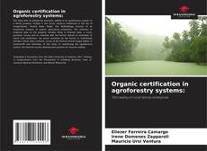 Copertina di Organic certification in agroforestry systems: