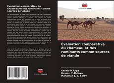 Buchcover von Évaluation comparative du chameau et des ruminants comme sources de viande