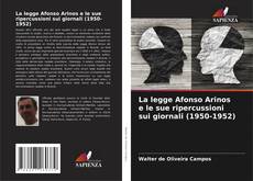 Copertina di La legge Afonso Arinos e le sue ripercussioni sui giornali (1950-1952)