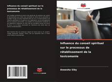 Influence du conseil spirituel sur le processus de rétablissement de la toxicomanie kitap kapağı