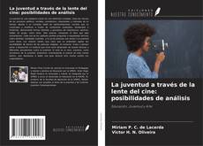 Bookcover of La juventud a través de la lente del cine: posibilidades de análisis