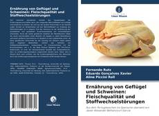 Bookcover of Ernährung von Geflügel und Schweinen: Fleischqualität und Stoffwechselstörungen