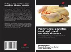 Portada del libro de Poultry and pig nutrition: meat quality and metabolic disorders