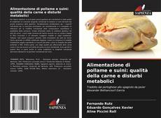 Couverture de Alimentazione di pollame e suini: qualità della carne e disturbi metabolici