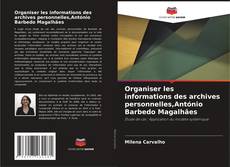 Organiser les informations des archives personnelles,António Barbedo Magalhães kitap kapağı