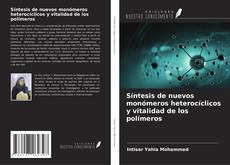 Bookcover of Síntesis de nuevos monómeros heterocíclicos y vitalidad de los polímeros