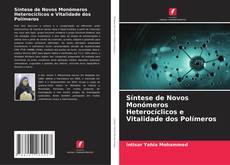 Buchcover von Síntese de Novos Monómeros Heterocíclicos e Vitalidade dos Polímeros