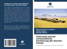 Couverture de Viehzucht und die wirtschaftliche Formierung der Gaucho-Pampa