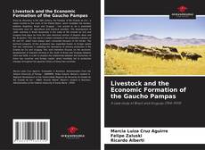 Bookcover of Livestock and the Economic Formation of the Gaucho Pampas