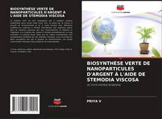 Bookcover of BIOSYNTHÈSE VERTE DE NANOPARTICULES D'ARGENT À L'AIDE DE STEMODIA VISCOSA