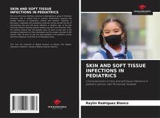 SKIN AND SOFT TISSUE INFECTIONS IN PEDIATRICS kitap kapağı