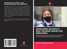 INFECÇÕES DA PELE E DOS TECIDOS MOLES EM PEDIATRIA kitap kapağı