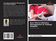 Capa do livro de Scar Uterus Delivery Management at Tshikaji Hospital 