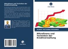 Обложка Mikrofinanz und Techniken der Kreditverwaltung