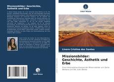 Portada del libro de Missionsbilder: Geschichte, Ästhetik und Erbe
