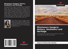 Couverture de Missionary Imagery: History, Aesthetics and Heritage