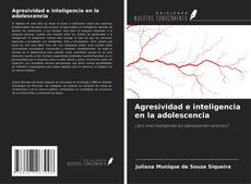Agresividad e inteligencia en la adolescencia kitap kapağı