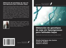 Обложка Obtención de genotipos de soja sin lipoxigenasas para latitudes bajas