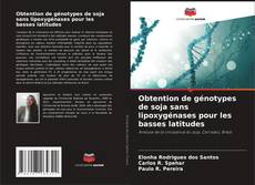 Buchcover von Obtention de génotypes de soja sans lipoxygénases pour les basses latitudes