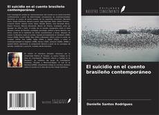 El suicidio en el cuento brasileño contemporáneo kitap kapağı