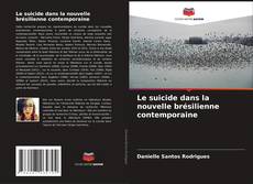 Buchcover von Le suicide dans la nouvelle brésilienne contemporaine