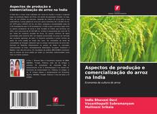 Borítókép a  Aspectos de produção e comercialização do arroz na Índia - hoz