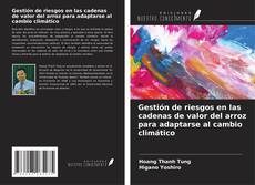 Copertina di Gestión de riesgos en las cadenas de valor del arroz para adaptarse al cambio climático