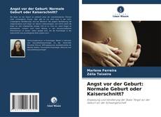 Portada del libro de Angst vor der Geburt: Normale Geburt oder Kaiserschnitt?