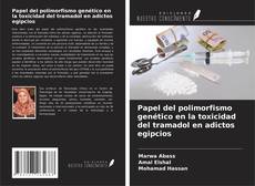 Buchcover von Papel del polimorfismo genético en la toxicidad del tramadol en adictos egipcios
