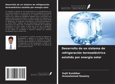 Buchcover von Desarrollo de un sistema de refrigeración termoeléctrico asistido por energía solar