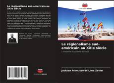 Le régionalisme sud-américain au XXIe siècle kitap kapağı