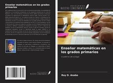 Bookcover of Enseñar matemáticas en los grados primarios