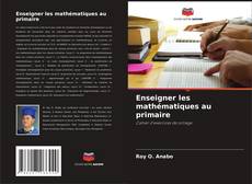 Enseigner les mathématiques au primaire kitap kapağı