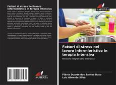 Copertina di Fattori di stress nel lavoro infermieristico in terapia intensiva
