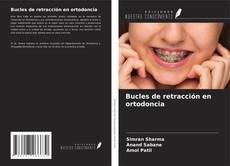 Bucles de retracción en ortodoncia kitap kapağı
