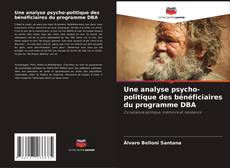 Buchcover von Une analyse psycho-politique des bénéficiaires du programme DBA