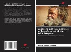 Buchcover von A psycho-political analysis of beneficiaries of the DBA Program
