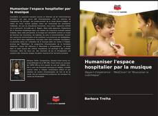 Buchcover von Humaniser l'espace hospitalier par la musique