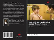 Buchcover von Humanizing the hospital space through music