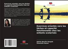 Buchcover von Exercices orientés vers les tâches et capacité fonctionnelle chez les enfants scolarisés