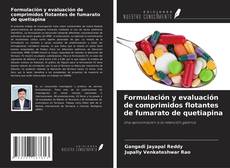 Copertina di Formulación y evaluación de comprimidos flotantes de fumarato de quetiapina
