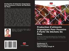 Bookcover of Production D'aliments Organiques Pour Poussins À Partir De Déchets De Maïs