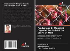 Capa do livro de Produzione Di Mangimi Organici Per Pulcini Da Scarti Di Mais 