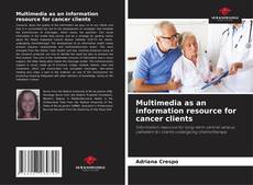 Capa do livro de Multimedia as an information resource for cancer clients 