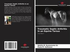 Buchcover von Traumatic Septic Arthritis in an Equine Tarsus