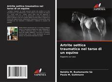 Обложка Artrite settica traumatica nel tarso di un equino