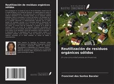 Bookcover of Reutilización de residuos orgánicos sólidos