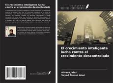 Copertina di El crecimiento inteligente lucha contra el crecimiento descontrolado