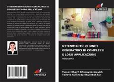 Bookcover of OTTENIMENTO DI IONITI GENERATRICI DI COMPLESSI E LORO APPLICAZIONE