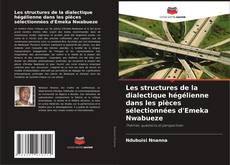 Buchcover von Les structures de la dialectique hégélienne dans les pièces sélectionnées d'Emeka Nwabueze